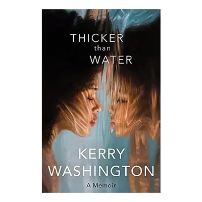 Thicker Than Water, Kerry Washington