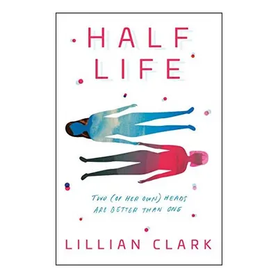 Half Life, Lillian Clark