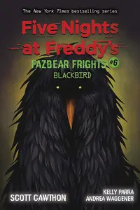 Five Nights at Freddy's. Fazbear Frights #6: Blackbird