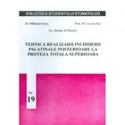 Tehnica realizarii inchiderii palatinale posterioare la proteza totala superioara