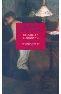 Seduction and Betrayal: Women and Literature