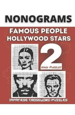 Nonograms Book, Famous People & Hollywood Stars: Fun Japanese Crossword Puzzles, Aka Nonograms Puzzle Books, Picross, Griddlers Logic Puzzles Black an