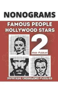 Nonograms Book, Famous People & Hollywood Stars: Fun Japanese Crossword Puzzles, Aka Nonograms Puzzle Books, Picross, Griddlers Logic Puzzles Black an