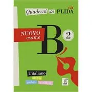 Quaderni del PLIDA. Nuovo esame B2 (libro + audio online)/Caiete ale PLIDA. Nou examen B2 (carte + audio online)