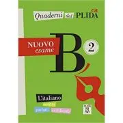 Quaderni del PLIDA. Nuovo esame B2 (libro + audio online)/Caiete ale PLIDA. Nou examen B2 (carte + audio online)