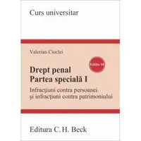 Drept penal. Partea speciala I. Infracțiuni contra persoanei și infracțiuni contra patrimoniului. Ediția 10