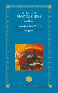 Invenția lui Morel - Hardcover - Adolfo Bioy Casares