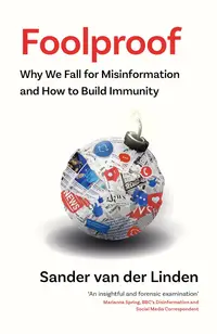Foolproof: Why We Fall for Misinformation and How to Build Immunity