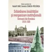 Schimbarea loialitatilor si reorganizare institutionala. Germanii din Romania (1918-1928)