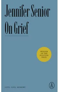 On Grief: Love, Loss, Memory