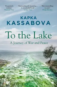 To the Lake: A Journey of War and Peace
