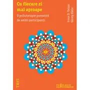 Cu fiecare zi mai aproape. O psihoterapie povestita de ambii participanti