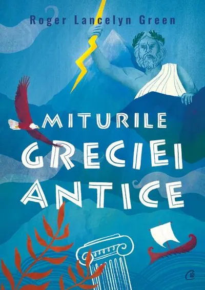 Miturile Greciei antice - Paperback brosat - Roger Lancelyn Green