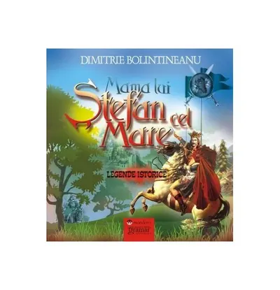 Mama lui Ştefan cel Mare - Paperback brosat - Dimitrie Bolintineanu