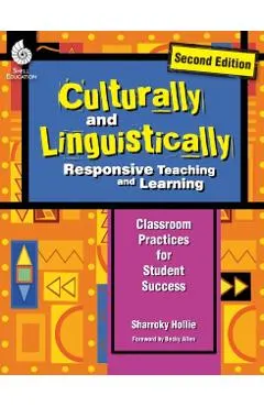 Culturally and Linguistically Responsive Teaching and Learning (Second Edition): Classroom Practices for Student Success