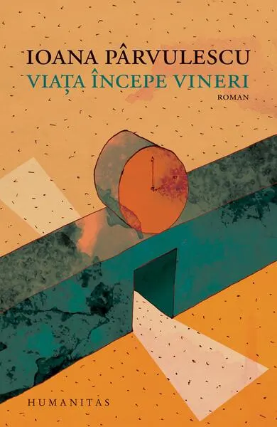Viaţa începe vineri - Paperback brosat - Ioana Pârvulescu
