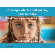 Cum spui NU copilului tau, fara vinovatie