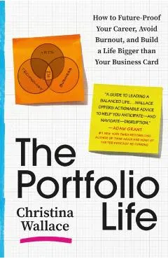 The Portfolio Life: How to Future-Proof Your Career, Avoid Burnout, and Build a Life Bigger Than Your Business Card