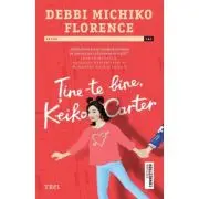 Tine-te bine, Keiko Carter