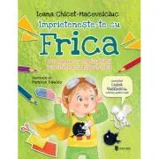 Imprieteneste-te cu Frica