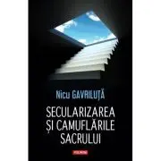 Secularizarea si camuflarile sacrului