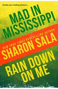 Mad in Mississippi and Rain Down on Me