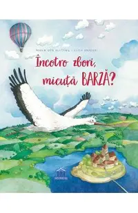 Incotro zbori, micuta barza?