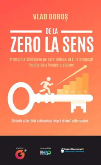 De la zero la sens. Sfaturile unui tânăr antreprenor despre drumul către succes