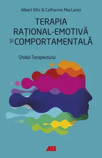 Terapia rațional-emotivă și comportamentală - Paperback brosat - Albert Ellis, Catharine MacLaren