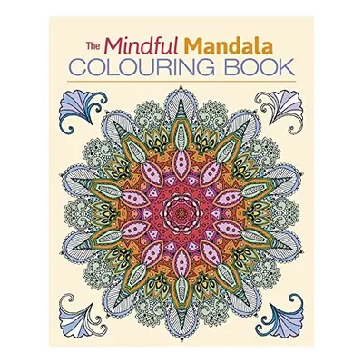 The Mindful Mandala Colouring Book