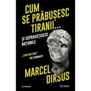 Cum se prabusesc tiranii... si supravietuiesc natiunile