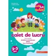 Hai la gradi! Limba si comunicare - Stiinte - Om si societate. Caiet de lucru. 2-3 ani