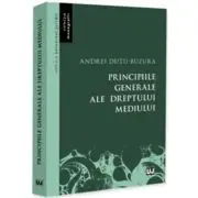 Principiile generale ale dreptului mediului