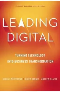 Leading Digital: Turning Technology Into Business Transformation
