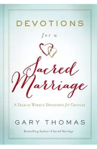 Devotions for a Sacred Marriage: A Year of Weekly Devotions for Couples