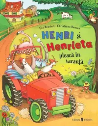 Henri și Henrieta pleacă în vacanță - Hardcover - Cee Neudert