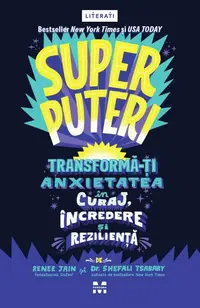 Superputeri. Transformă-ți anxietatea în curaj, încredere și reziliență