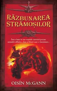 Răzbunarea strămoşilor - Hardcover - Oisin McGann, Teodora Ilarie