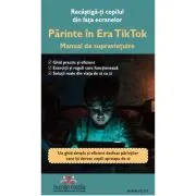 Parinte in Era TikTok. Manual de Supravietuire