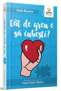 Cât de greu e să iubești? (Vol. 2) - Hardcover - Holly Bourne