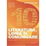 Limba, literatura si comunicare. Romana ca la carte clasa a 10-a