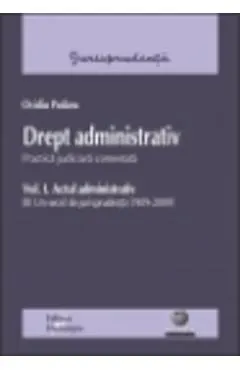 Drept administrativ vol.1: Actul administrativ