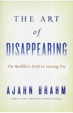 The Art of Disappearing: The Buddha's Path to Lasting Joy