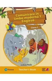 Comunicare in limba moderna 1. Limba engleza - Clasa 1 - Teacher's Book