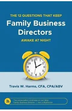 The 12 Questions That Keep Family Business Directors Awake at Night