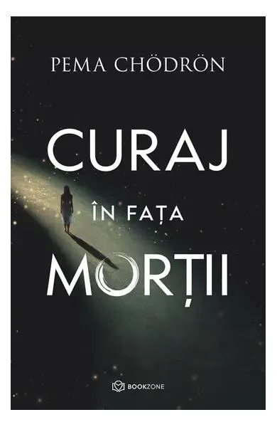 Curaj în fața morții - Paperback brosat - Pema Chödrön