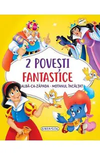 2 Povesti fantastice: Alba-ca-Zapada. Motanul incaltat