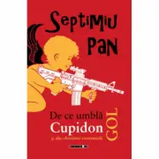 De ce umbla Cupidon gol si alte chestiuni existentiale