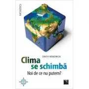 Clima se schimba. Noi de ce nu putem?