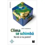Clima se schimba. Noi de ce nu putem?